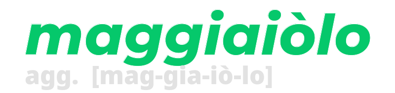 maggiaiolo