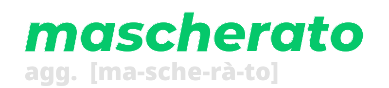 mascherato