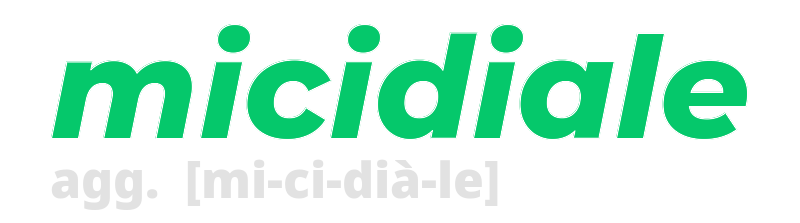 micidiale