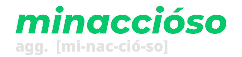 minaccioso