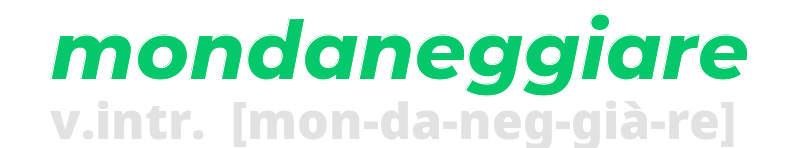 mondaneggiare