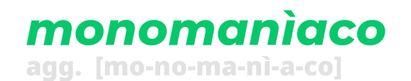 monomaniaco