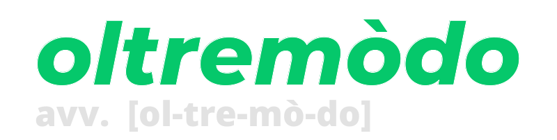 oltremodo