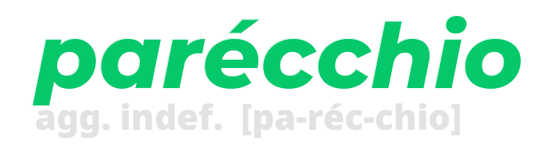 parecchio