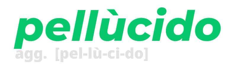 pellucido