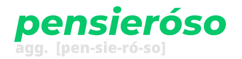 pensieroso