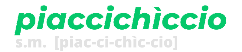 piaccichiccio