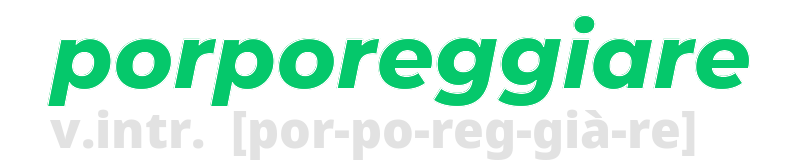 porporeggiare