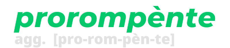 prorompente