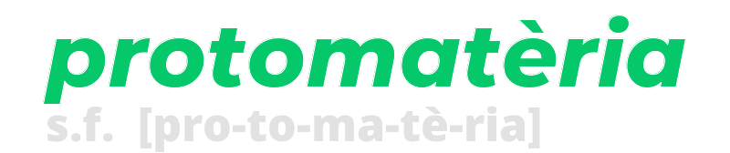 protomateria