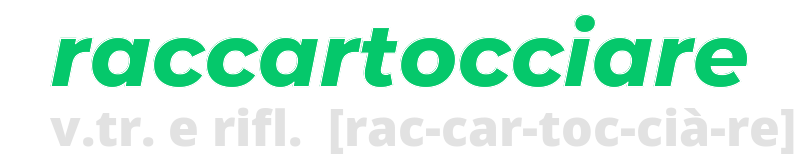 raccartocciare