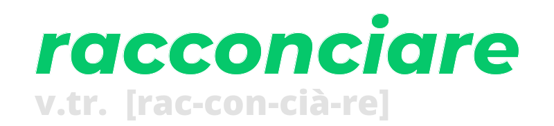 racconciare