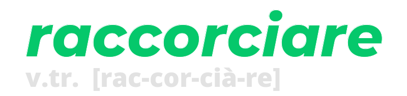 raccorciare