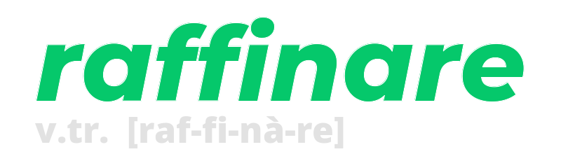 raffinare