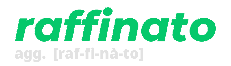 raffinato