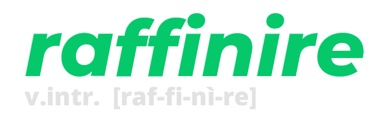 raffinire