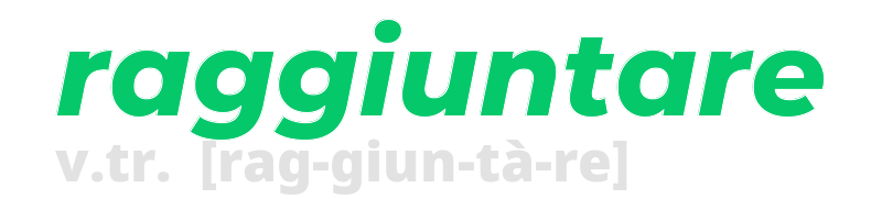 raggiuntare