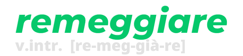 remeggiare