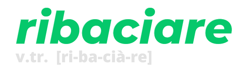 ribaciare