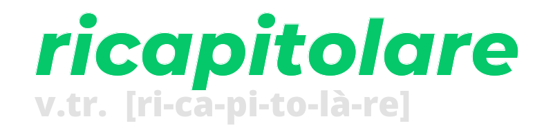 ricapitolare