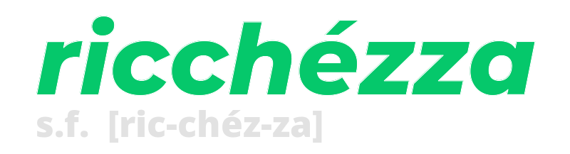 ricchezza