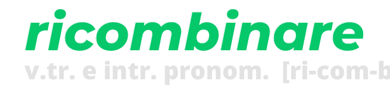 ricombinare