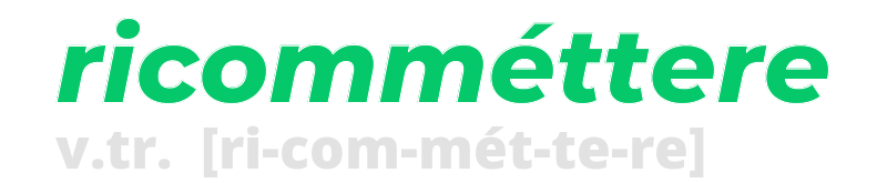 ricommettere