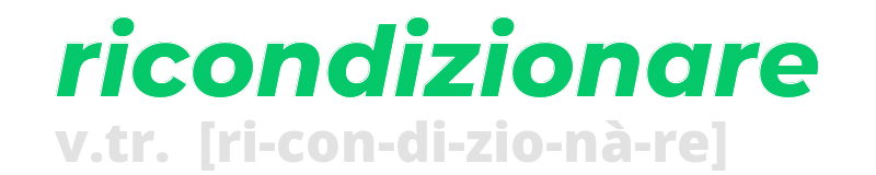 ricondizionare