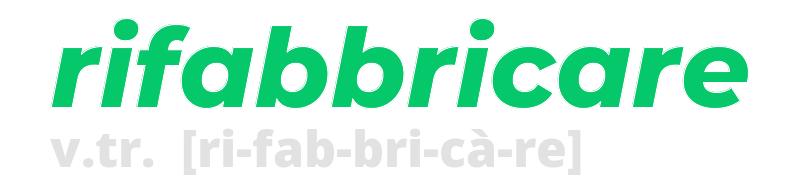 rifabbricare