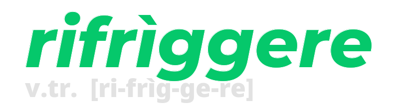 rifriggere