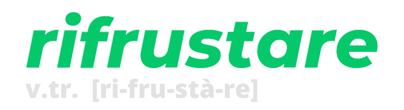 rifrustare