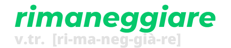 rimaneggiare