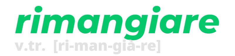 rimangiare