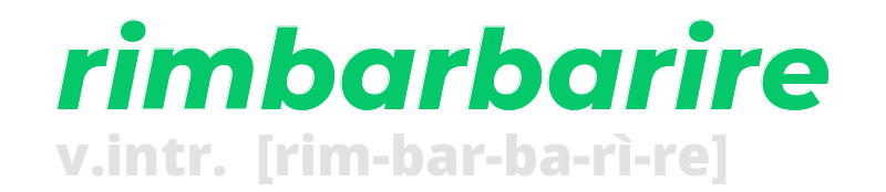 rimbarbarire