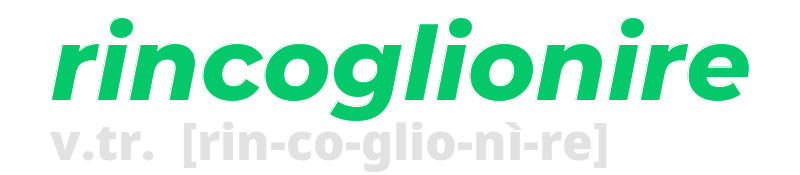 rincoglionire