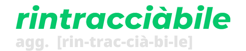 rintracciabile