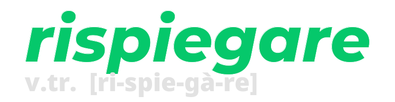 rispiegare