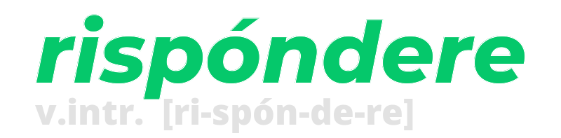 rispondere