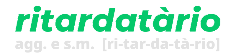 ritardatario