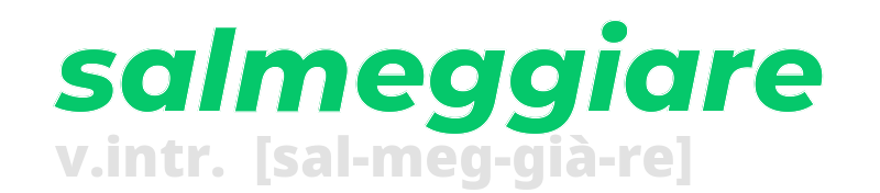 salmeggiare