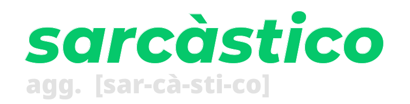 sarcastico