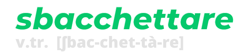 sbacchettare