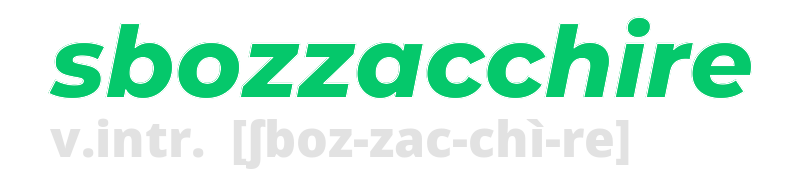 sbozzacchire