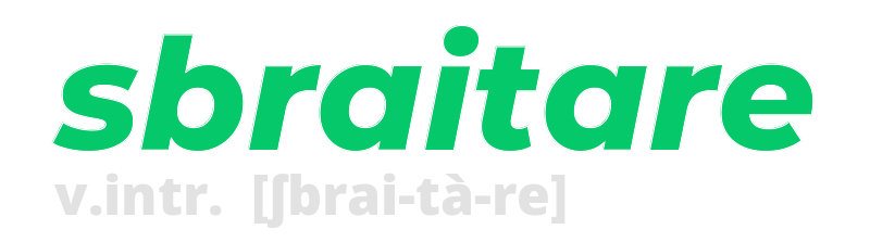 sbraitare