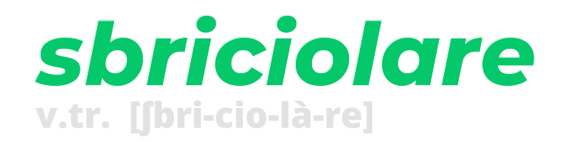 sbriciolare