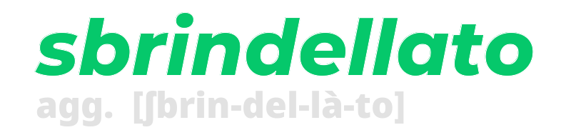 sbrindellato