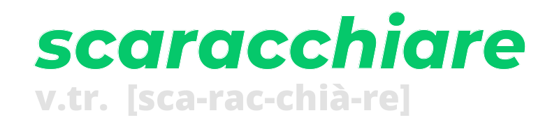 scaracchiare