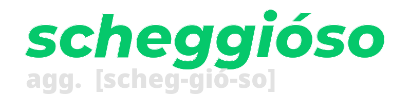 scheggioso