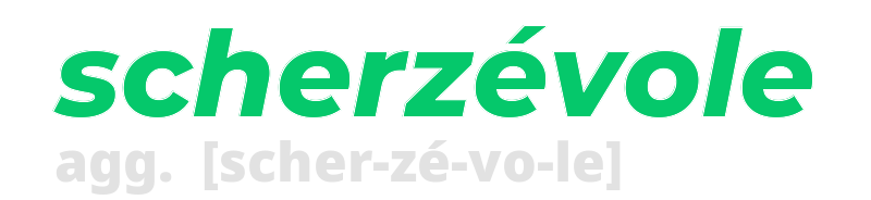 scherzevole