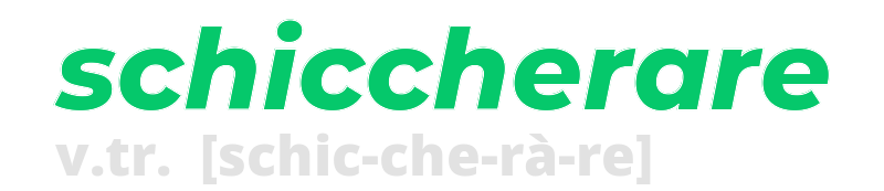 schiccherare